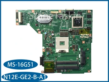 Высококачественный оригинал для MSI GE620DX GE620 версии: 2,0 Материнская плата ноутбука MS-16G51 N12E-GE2-B-A1 Неинтегрированная DDR3 100% Протестирована